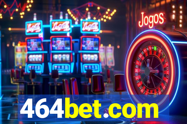 464bet.com