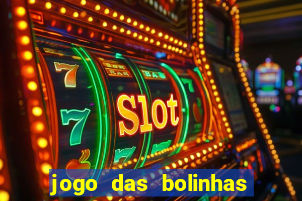 jogo das bolinhas que ganha dinheiro