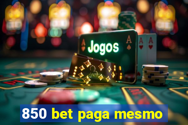 850 bet paga mesmo