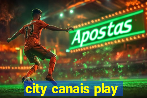 city canais play