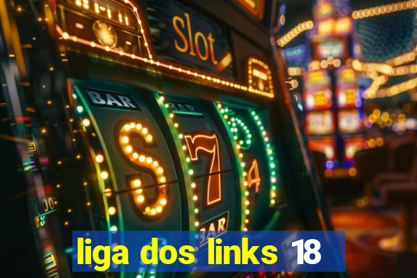 liga dos links 18