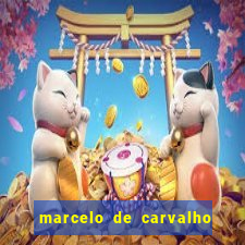 marcelo de carvalho fortuna estimada