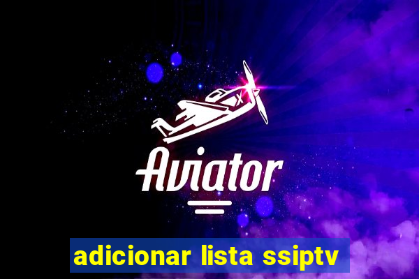 adicionar lista ssiptv