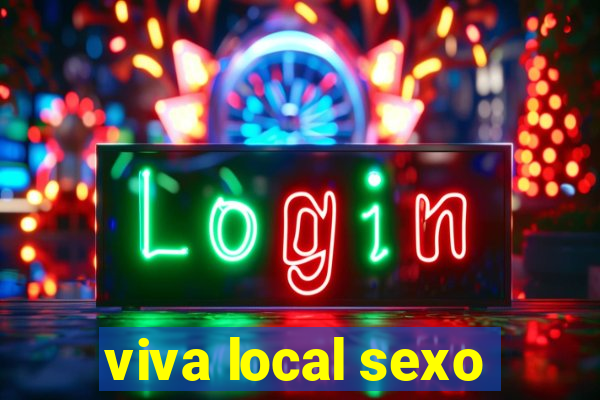 viva local sexo